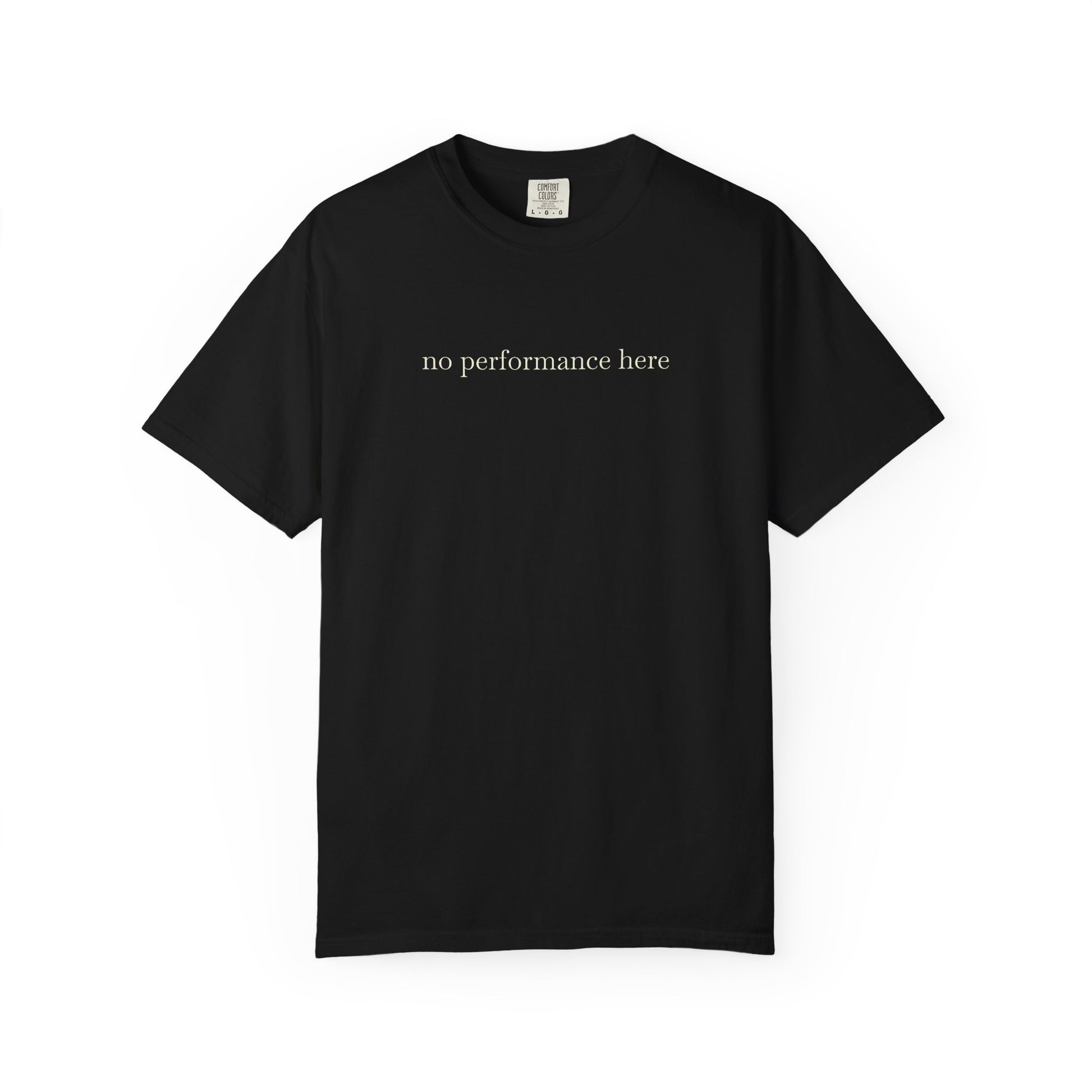 Black t-shirt with 'no performance here' text on a white background